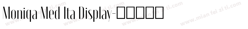 Moniqa Med Ita Display字体转换